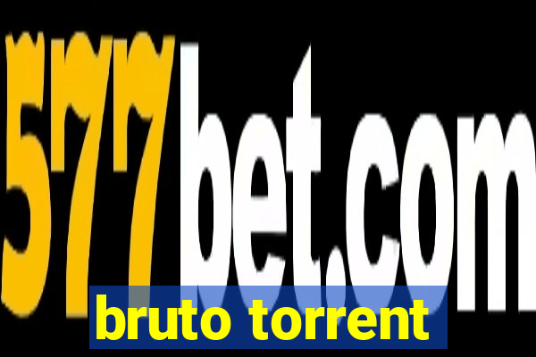 bruto torrent